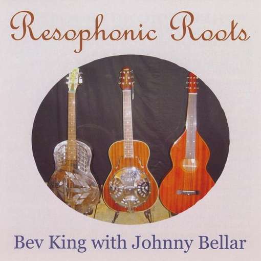 Resophonic Roots - Bev King - Musik - CD Baby - 0884501457927 - 25. Januar 2011