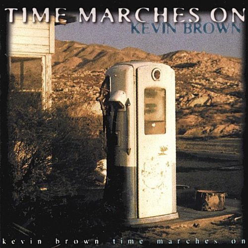 Cover for Kevin Brown · Time Marches on (CD) (2010)