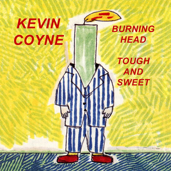 Cover for Kevin Coyne · Burning Head &amp; Tough And Sweet (CD) (2023)