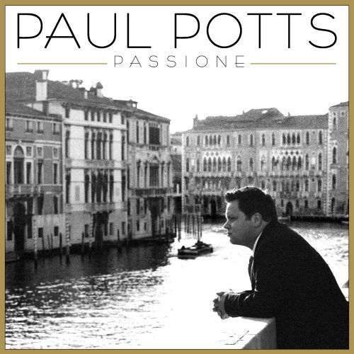 Passione - Paul Potts - Musiikki - SONY MUSIC ENTERTAINMENT - 0886974743927 - keskiviikko 4. heinäkuuta 2018