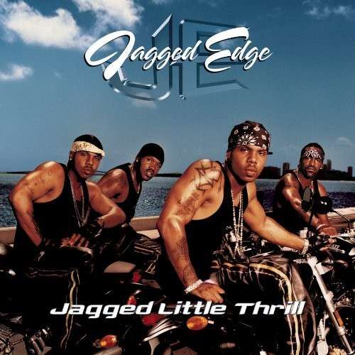 Jagged Little Thrill - Jagged Edge - Musiikki - Sony BMG Marketing - 0886977010927 - tiistai 26. kesäkuuta 2001