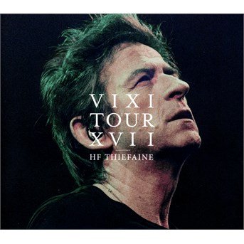 Vixi Tour Xvii - Hubert-Felix Thiefaine - Musikk - COLUMBIA - 0888751975927 - 22. april 2016