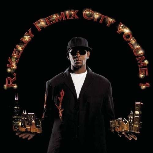 Remix City 1 - R. Kelly - Musique - Sony - 0888837163927 - 15 novembre 2005