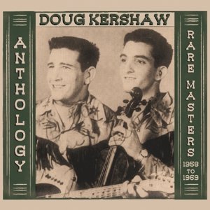 Cover for Doug Kershaw · Anthology - Rare Masters 1958-1969 (CD) (2016)