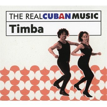 Cover for Aa.vv. · The Real Cuban Music: Timba (Remasterizado) (CD) [Remastered edition] (2017)
