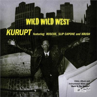 Wild Wild West - Kurupt - Musik -  - 0894231544927 - 19. juni 2013