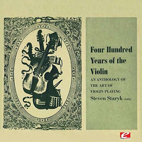 Four Hundred Years of the Violin - an Antholgy of - Steven Staryk - Musik - Essential - 0894232617927 - 24 oktober 2016