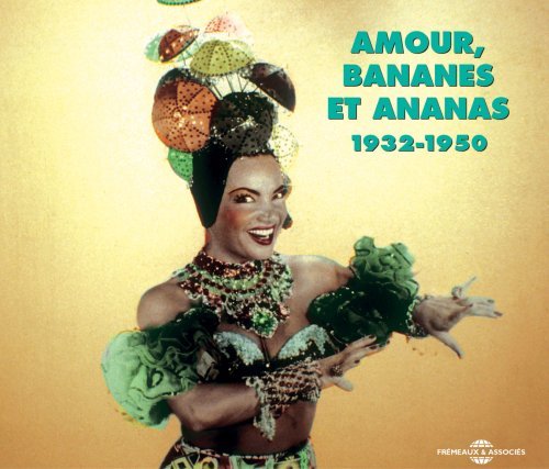 Cover for Amour Bananes et Ananas 1932 - 1950 · Anthologie De La Chanson Exotique (CD) (2018)