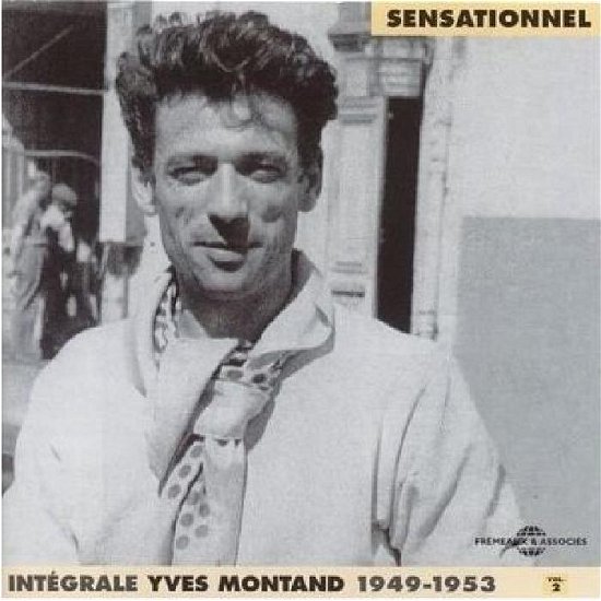 Complete 2: Sensationnel 1949-1953 - Yves Montand - Musik - FREMEAUX - 3561302510927 - 30. november 2004