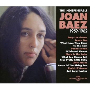 Indispensable 1959-1962 - Joan Baez - Musiikki - FREH - 3561302565927 - perjantai 12. tammikuuta 2018