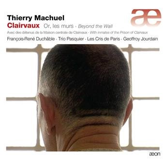 Clairvaux: Beyond the Wall - Machuel / Duchabel / Trio Pasquier / Cris Paris - Musik - Aeon - 3760058360927 - 9 november 2010