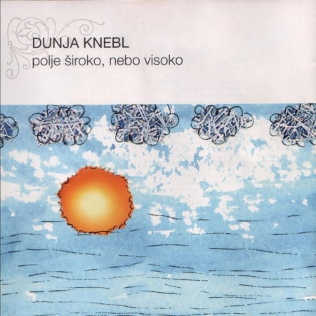 Cover for Knebl Dunja · Polje Siroko Nebo Visoko (CD)