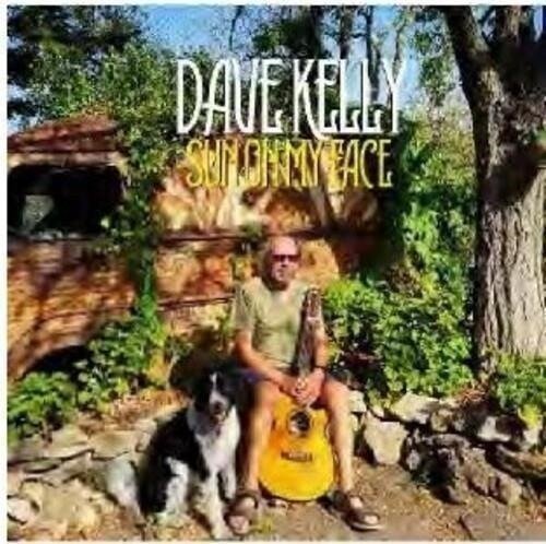 Cover for Dave Kelly · Sun On My Face (CD) (2023)