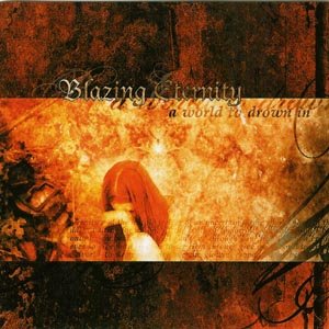 Cover for Blazing Eternity · A World to Drown in (CD) (2005)