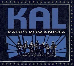 Radio Romanista - Kal - Música - ASPHALT TANGO - 4047179204927 - 29 de janeiro de 2008