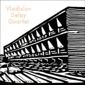 Cover for Vladislav Delay Quartet (CD) (2011)