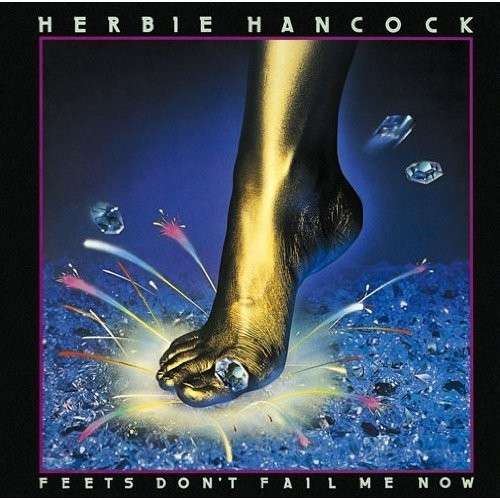 Cover for Herbie Hancock · Feets Don't Fail Me Now (CD) [Japan Import edition] (2014)