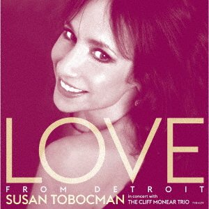 Cover for Susan Tobocman with the Cl · Love from Detroit (CD) [Japan Import edition] (2019)