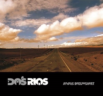Cover for Andres Beeuwsaert · Dos Rios (CD) [Japan Import edition] (2023)