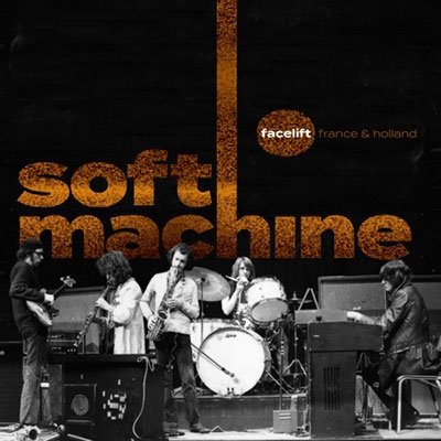Cover for Soft Machine · Facelift France &amp; Holland (CD) [Japan Import edition] (2022)