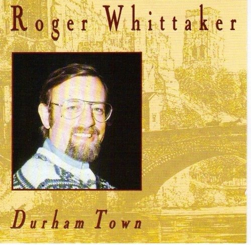 Cover for Roger Whittaker  · Durham Town (CD)