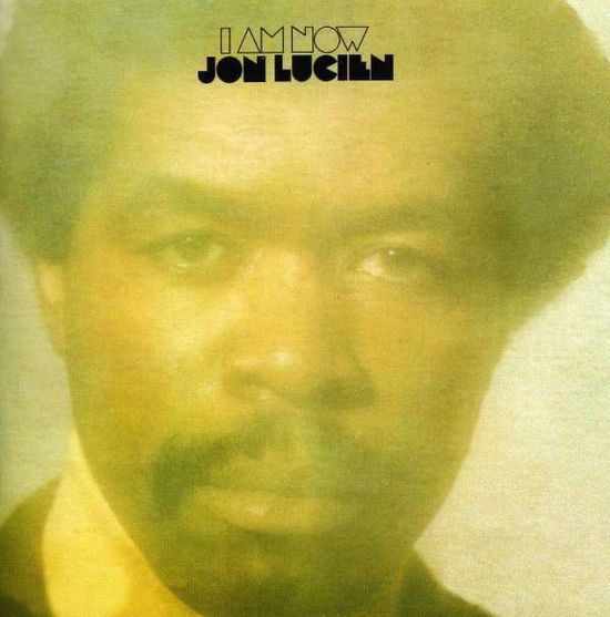 I Am Now - Jon Lucien - Muziek - Big Break - 5013929032927 - 8 februari 2011