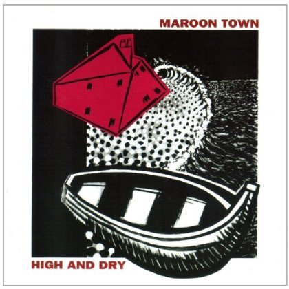 High & Dry - Maroon Town - Música - CHERRY RED - 5013929681927 - 26 de agosto de 2013
