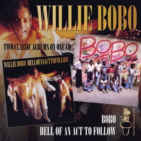 Cover for Willie Bobo · Hell of an Act to Follow / Bobo (CD) (2009)