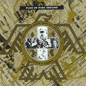 Cover for Flux Of Pink Indians · Fucking Cunts Treat Us Li (CD) (1998)