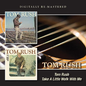 Tom Rush / Take A Little Walk With Me - Tom Rush - Musiikki - BGO RECORDS - 5017261211927 - perjantai 24. heinäkuuta 2015