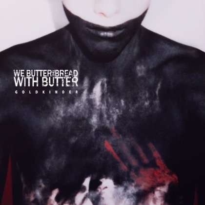 Cover for We Butter The Bread With · Goldkinder (CD) (2013)