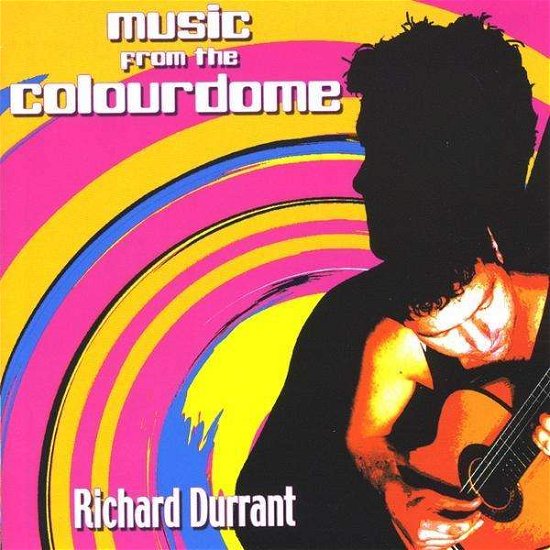 Cover for Richard Durrant · Music from the Colourdome (CD) (2010)