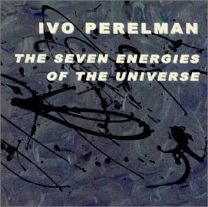Cover for Ivo Perelman · Seven Energies Of The Universe (CD) (2015)