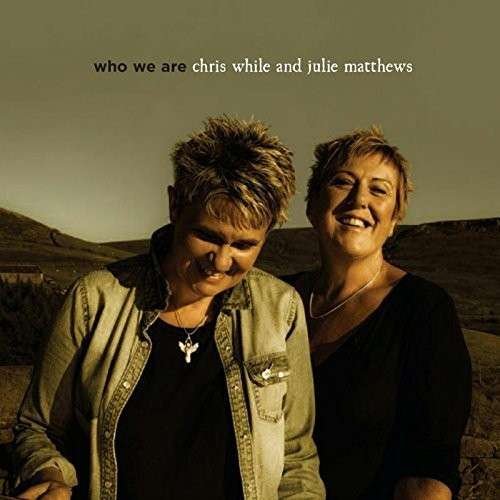 Cover for Chris While &amp; Julie Matthews · Who We Are (CD) (2014)