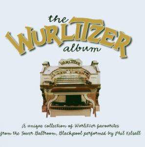 The Wurlitzer Album - Phil Kelsall - Muziek - Crimson - 5033093007927 - 13 december 1901