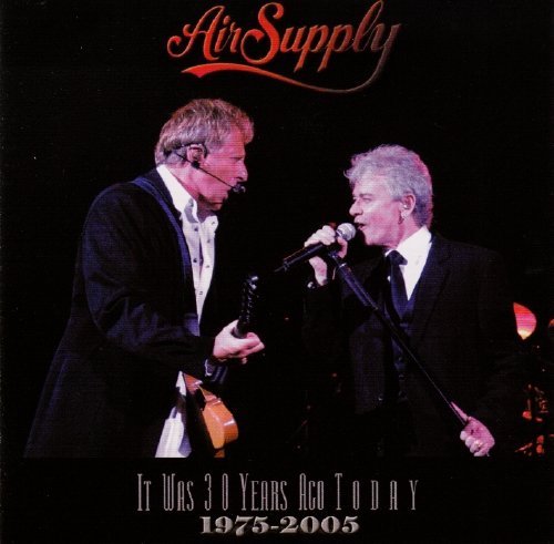 Air Supply - It Was 30 Years Ago Today-1975-2005 - Air Supply - Música - Eagle Rock - 5034504256927 - 25 de octubre de 2019
