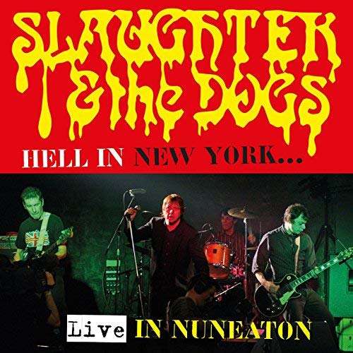 Hell in New York – Live in Nuneaton - Slaughter & the Dogs - Música - SECRET - 5036436113927 - 16 de noviembre de 2018