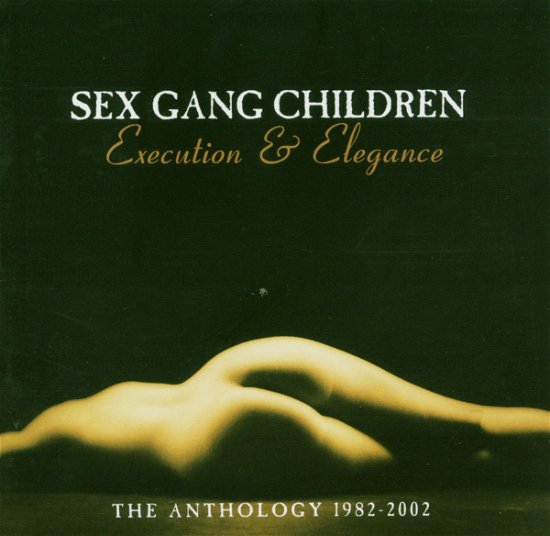 Cover for Sex Gang Children · Execution and Elegance (The Anthology 1982-2002) [remastered] (CD) (2004)