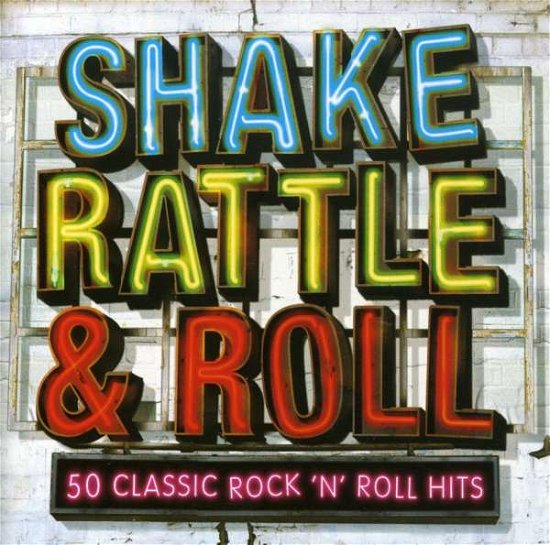Cover for Shake Rattle &amp; Roll: 50 Classi · Shake Rattle &amp; Roll: 50 Classic Rock'N'Roll Hits / Various (CD) (2013)