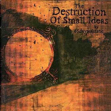 Cover for Sixtyfivedaysofstatic · Destruction Of Small Idea (CD) (2007)