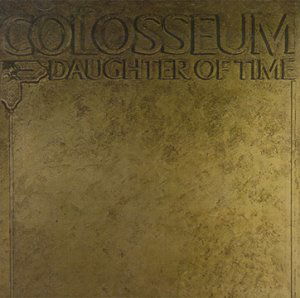 Cover for Colosseum · Daughter Of Time + 1 bonus track (CD) [Bonus Tracks, Remastered edition] (2008)