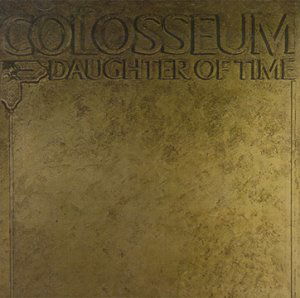 Daughter Of Time + 1 bonus track - Colosseum - Music - BMG Rights Management LLC - 5050749211927 - November 24, 2008