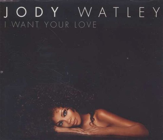 Cover for Jody Watley · I Want Your Love (SCD) (2008)