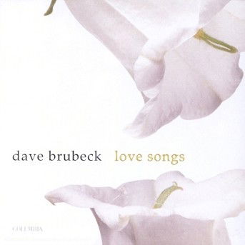 Love Songs - Dave Brubeck - Musik - COLUMBIA - 5099706602927 - 1. september 2017