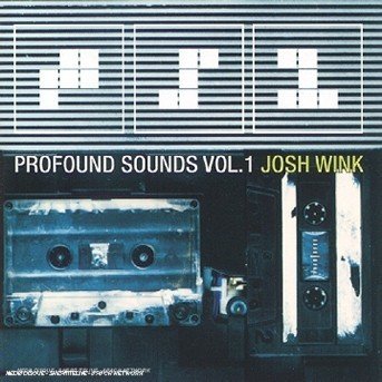 Profound Sounds Vol.1 Josh Win - Wink - Musiikki - SONY/BMG - 5099749508927 - maanantai 27. syyskuuta 1999