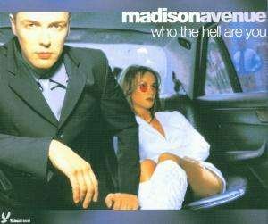 Cover for Madison Avenue · Who The Hell Are U (SCD) (2000)