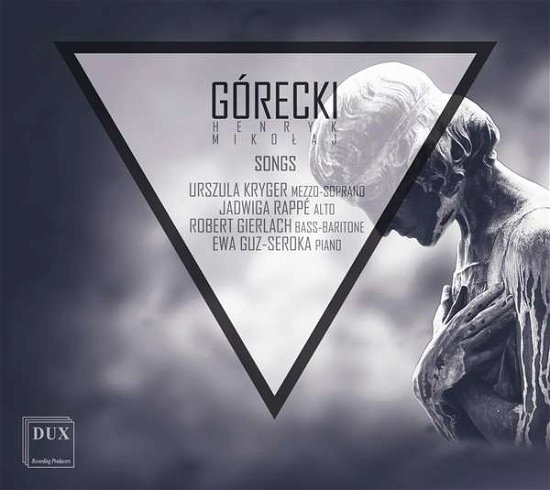 Gorecki: Songs - Robert Gierlach / Ewa Guz-seroka / Urszula Kryger / Jadwiga Ra - Muziek - DUX RECORDING PRODUCERS - 5902547015927 - 19 juni 2020