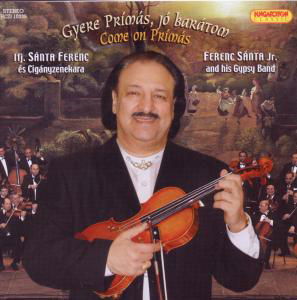 Come on Primas: Hungarian Songs & Csardases - Ferenc Santa Jr - Muziek - HGT - 5991811033927 - 23 februari 2010