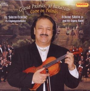 Ferenc Santa Jr · Come on Primas: Hungarian Songs & Csardases (CD) (2010)