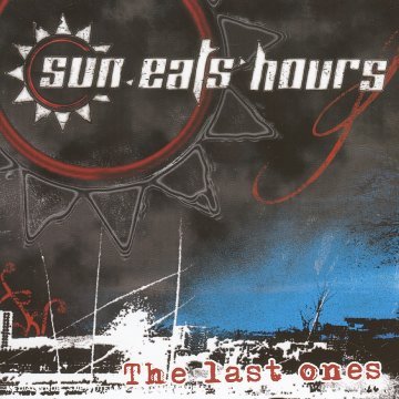 Cover for Sun Eats Hours · Last Ones (CD) (2005)